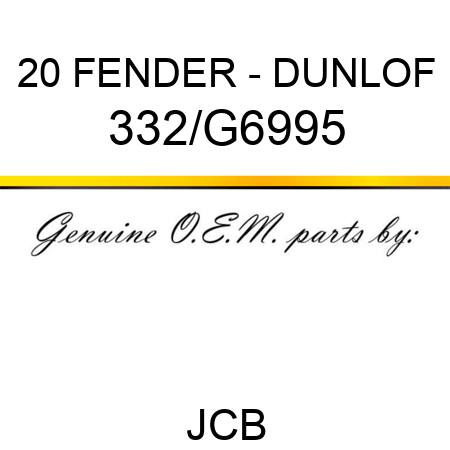 20 FENDER - DUNLOF 332/G6995