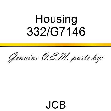 Housing 332/G7146