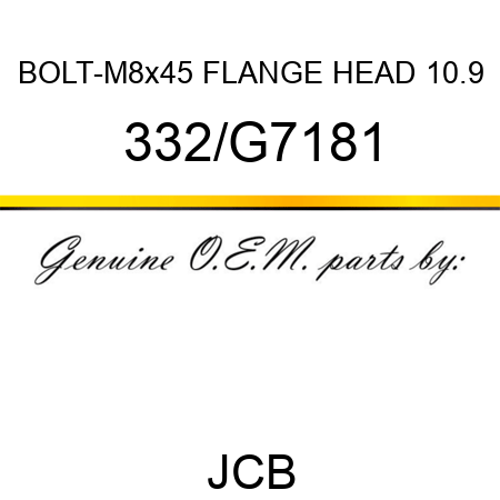 BOLT-M8x45 FLANGE HEAD 10.9 332/G7181