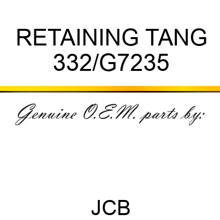 RETAINING TANG 332/G7235