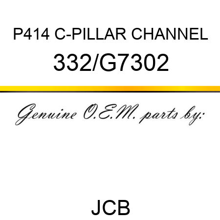 P414 C-PILLAR CHANNEL 332/G7302