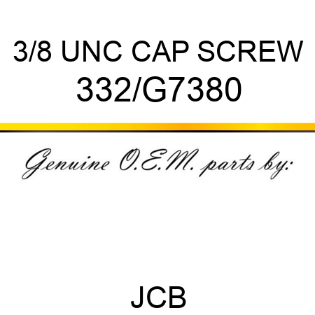 3/8 UNC CAP SCREW 332/G7380