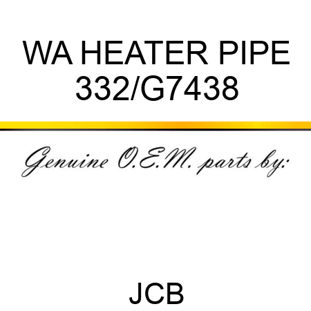 WA HEATER PIPE 332/G7438