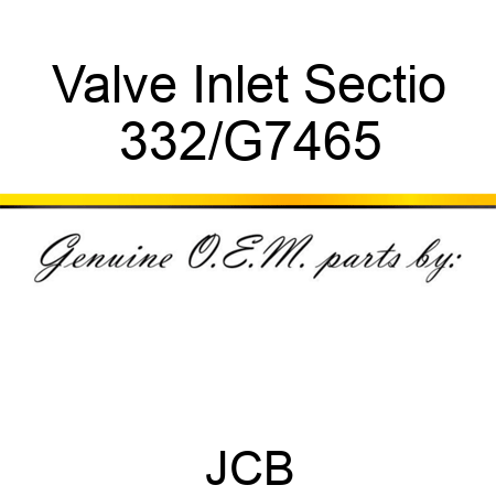 Valve Inlet Sectio 332/G7465