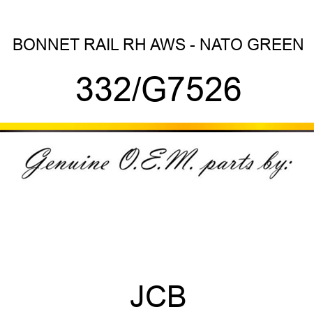 BONNET RAIL RH AWS - NATO GREEN 332/G7526