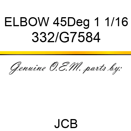 ELBOW 45Deg 1 1/16 332/G7584