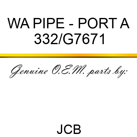 WA PIPE - PORT A 332/G7671