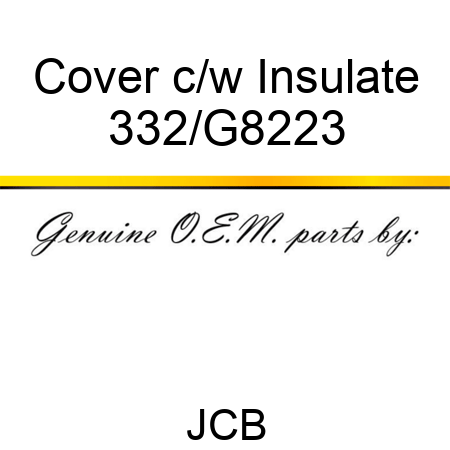 Cover c/w Insulate 332/G8223