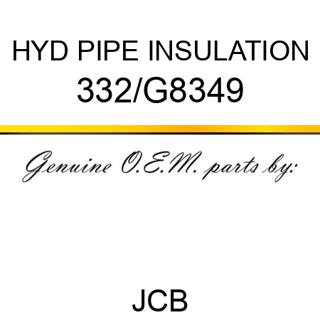 HYD PIPE INSULATION 332/G8349