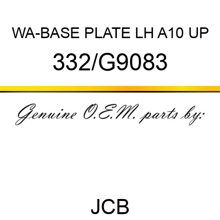 WA-BASE PLATE LH A10 UP 332/G9083