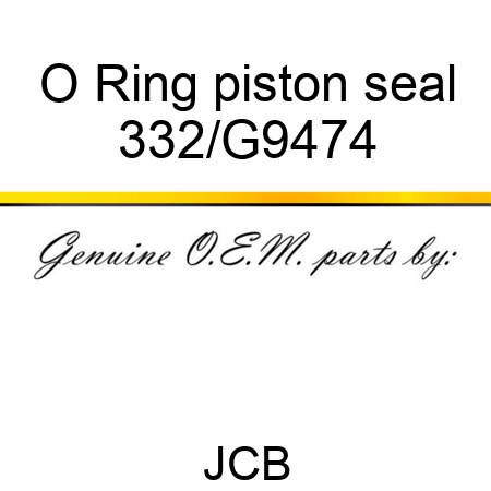 O Ring piston seal 332/G9474