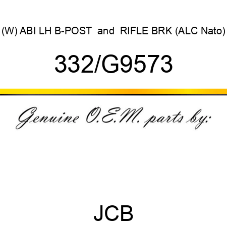 (W) ABI LH B-POST & RIFLE BRK (ALC Nato) 332/G9573