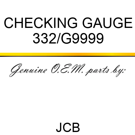 CHECKING GAUGE 332/G9999