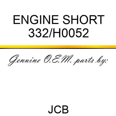 ENGINE SHORT 332/H0052