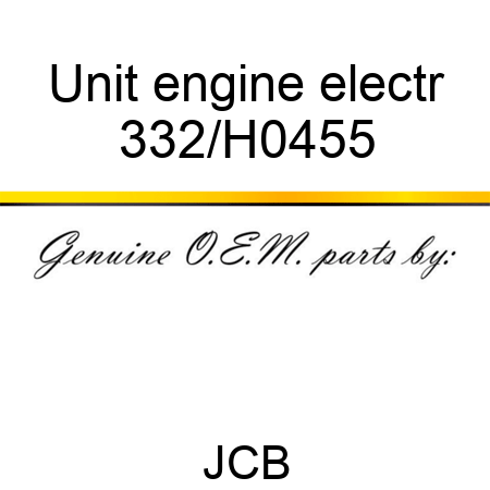 Unit engine electr 332/H0455