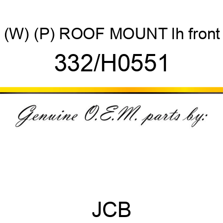 (W) (P) ROOF MOUNT lh front 332/H0551