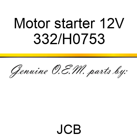 Motor starter 12V 332/H0753