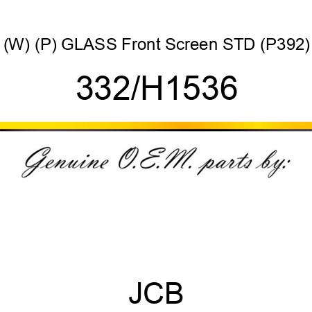 (W) (P) GLASS Front Screen STD (P392) 332/H1536