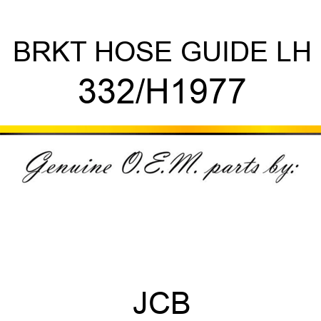 BRKT HOSE GUIDE LH 332/H1977