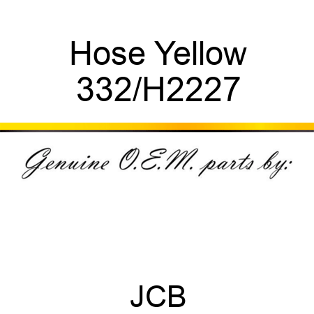 Hose Yellow 332/H2227