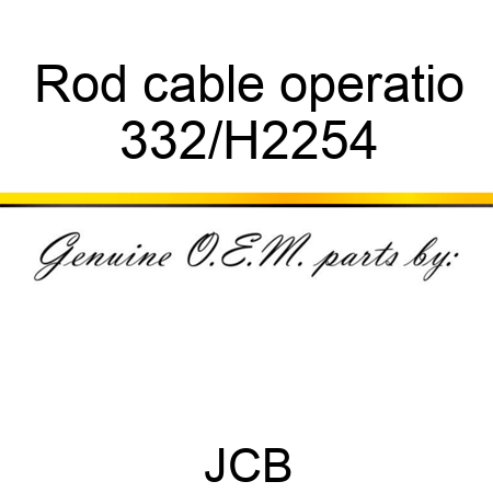 Rod cable operatio 332/H2254