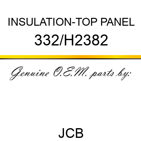 INSULATION-TOP PANEL 332/H2382