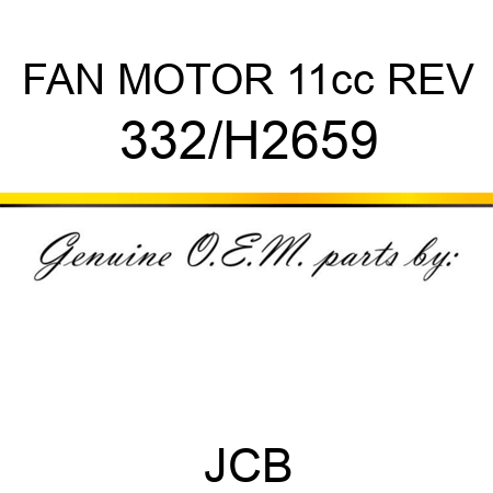 FAN MOTOR 11cc REV 332/H2659