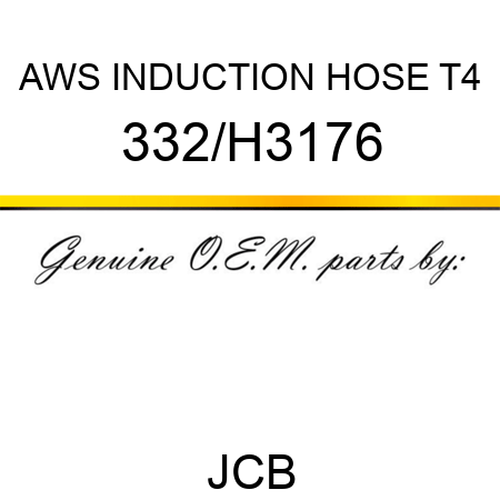 AWS INDUCTION HOSE T4 332/H3176