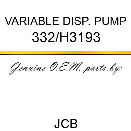 VARIABLE DISP. PUMP 332/H3193