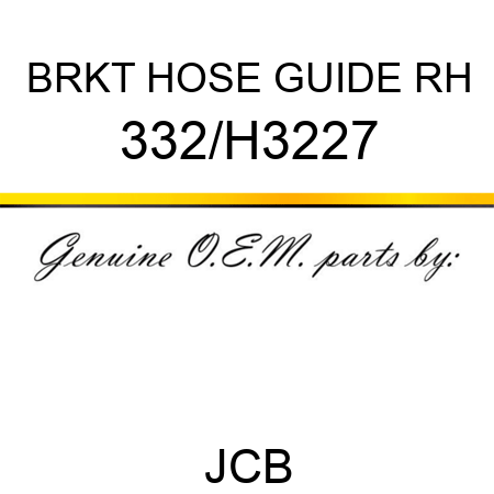 BRKT HOSE GUIDE RH 332/H3227