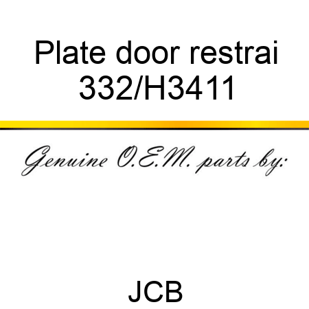 Plate door restrai 332/H3411