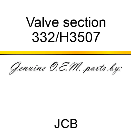 Valve section 332/H3507