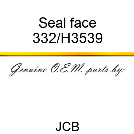 Seal face 332/H3539