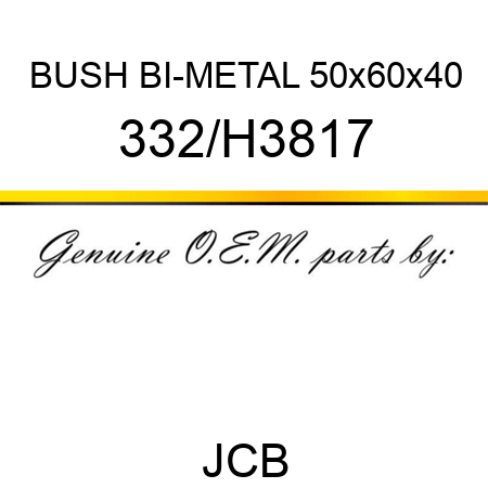 BUSH BI-METAL 50x60x40 332/H3817