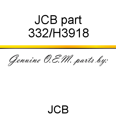 JCB part 332/H3918