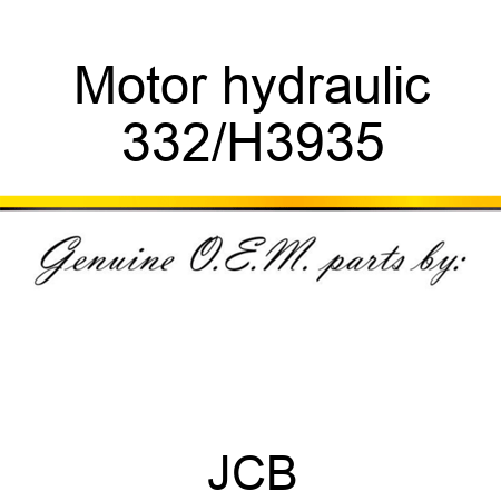 Motor hydraulic 332/H3935