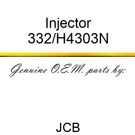 Injector 332/H4303N