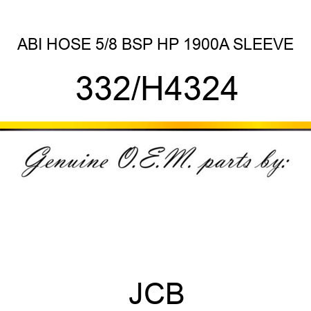 ABI HOSE 5/8 BSP HP 1900A SLEEVE 332/H4324
