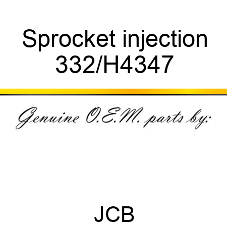Sprocket injection 332/H4347
