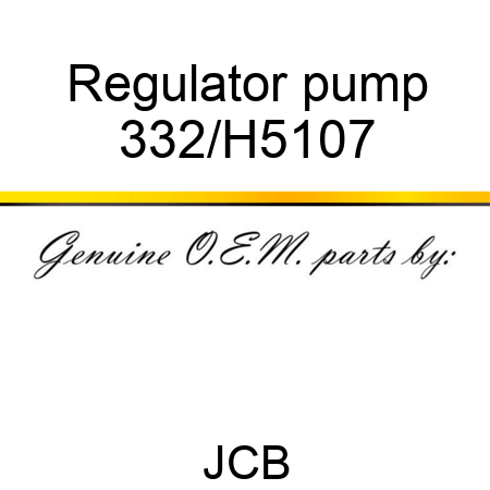 Regulator pump 332/H5107