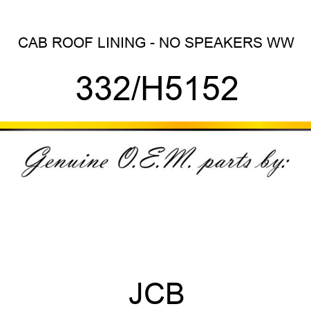 CAB ROOF LINING - NO SPEAKERS WW 332/H5152