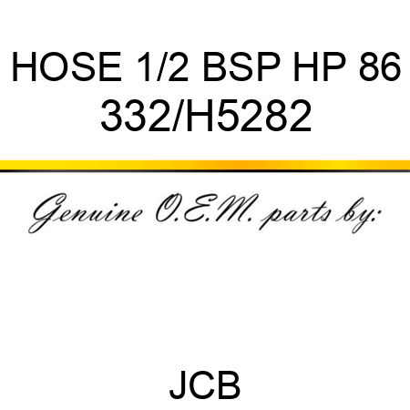 HOSE 1/2 BSP HP 86 332/H5282