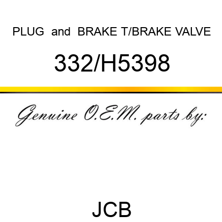 PLUG & BRAKE T/BRAKE VALVE 332/H5398