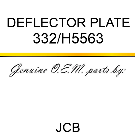 DEFLECTOR PLATE 332/H5563