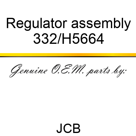 Regulator assembly 332/H5664