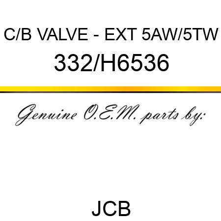 C/B VALVE - EXT 5AW/5TW 332/H6536