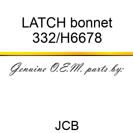 LATCH bonnet 332/H6678
