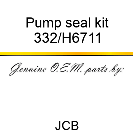 Pump seal kit 332/H6711