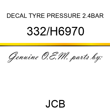 DECAL TYRE PRESSURE 2.4BAR 332/H6970