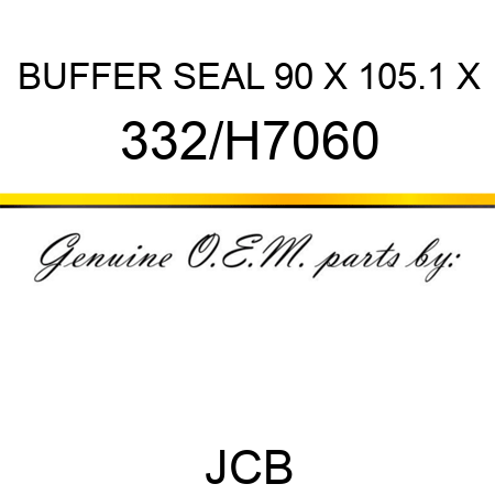 BUFFER SEAL 90 X 105.1 X 332/H7060